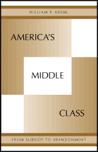 America's Middle Class: From Subsidy to Abandonment cover