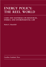 Energy Policy: The REEL World: Cases and Materials on Resources, Energy, and Environmental Law cover