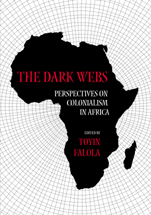 The Dark Webs: Perspectives on Colonialism in Africa cover