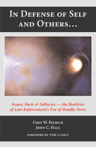In Defense of Self and Others . . .: Issues, Facts, and Fallacies — the Realities of Law Enforcement's Use of Deadly Force cover