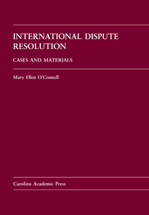 International Dispute Resolution: Cases and Materials cover