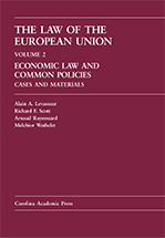 The Law of the European Union, Volume 2: Economic Law and Common Policies: Cases and Materials cover