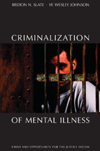 The Criminalization of Mental Illness: Crisis and Opportunity for the Justice System cover