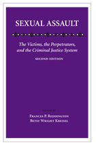 Sexual Assault: The Victims, the Perpetrators, and the Criminal Justice System, Second Edition cover