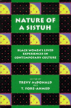 Nature of a Sistuh: Black Women's Lived Experiences in Contemporary Culture cover