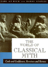 The World of Classical Myth: Gods and Goddesses, Heroines and Heroes cover