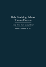Duke Cardiology Fellows Training Program: Sixty-three Years of Excellence cover