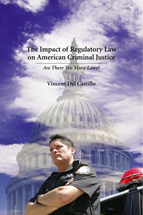 The Impact of Regulatory Law on American Criminal Justice: Are There Too Many Laws? cover