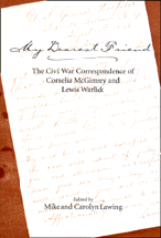My Dearest Friend: The Civil War Correspondence of Cornelia McGimsey and Lewis Warlick cover