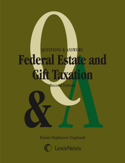 Questions & Answers: Federal Estate & Gift Taxation, Second Edition cover