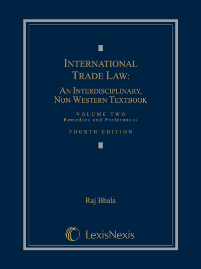 International Trade Law, Volume 2: Remedies and Preferences: An Interdisciplinary, Non-Western Textbook, Fourth Edition cover