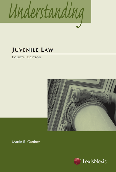 Understanding Juvenile Law, Fourth Edition cover