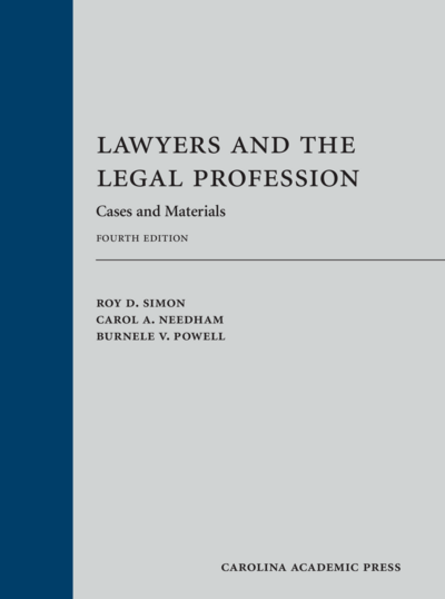 Lawyers and the Legal Profession: Cases and Materials, Fourth Edition cover