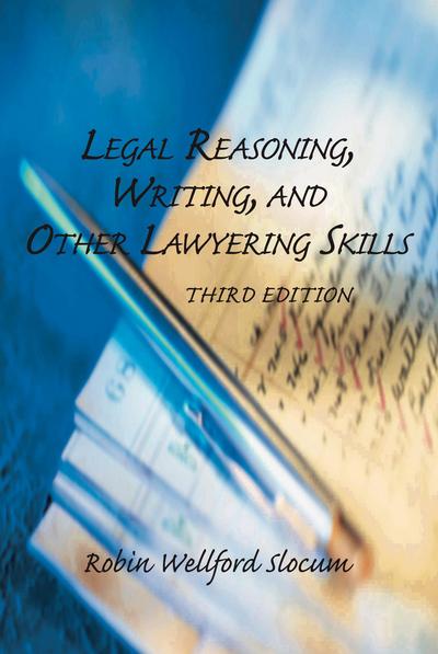 Legal Reasoning, Writing, and Other Lawyering Skills, Third Edition cover