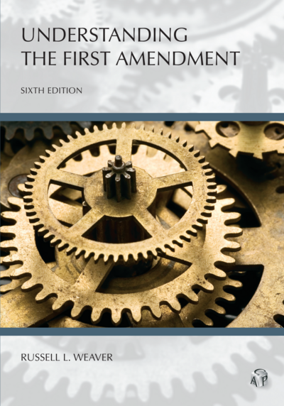 Understanding The First Amendment, Sixth Edition cover