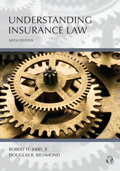 Understanding Insurance Law, Sixth Edition
