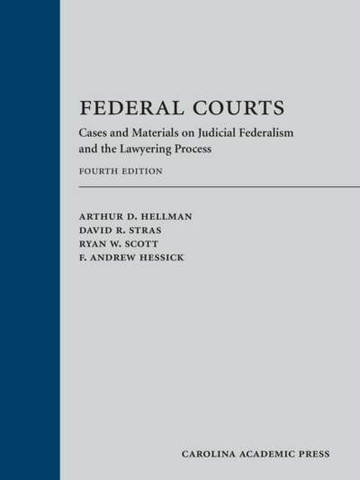 Federal Courts: Cases and Materials on Judicial Federalism and the Lawyering Process, Fourth Edition cover