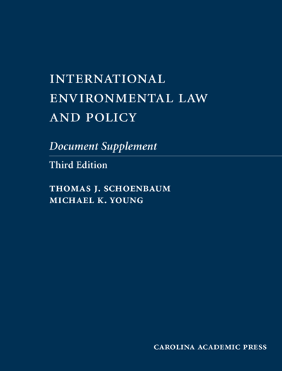 International Environmental Law and Policy Document Supplement, Third Edition