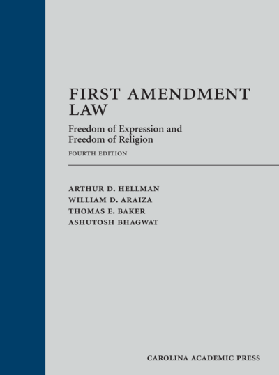 First Amendment Law: Freedom of Expression and Freedom of Religion, Fourth Edition cover