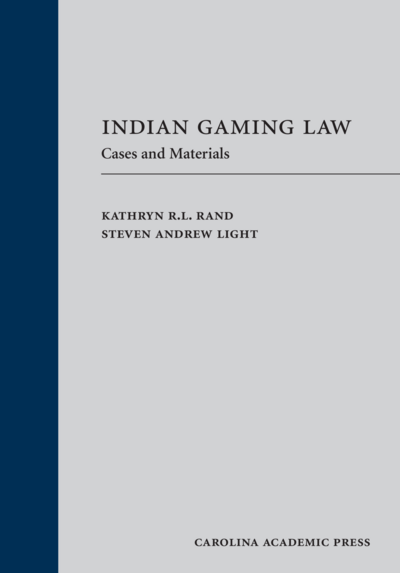 Indian Gaming Law (Paperback): Cases and Materials cover