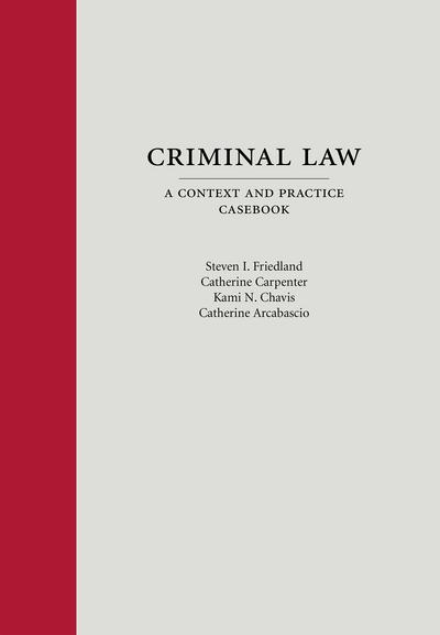 Criminal Law: A Context and Practice Casebook cover