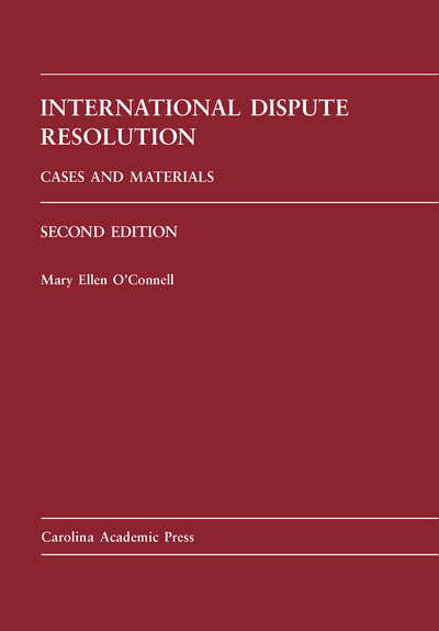 International Dispute Resolution: Cases and Materials, Second Edition cover