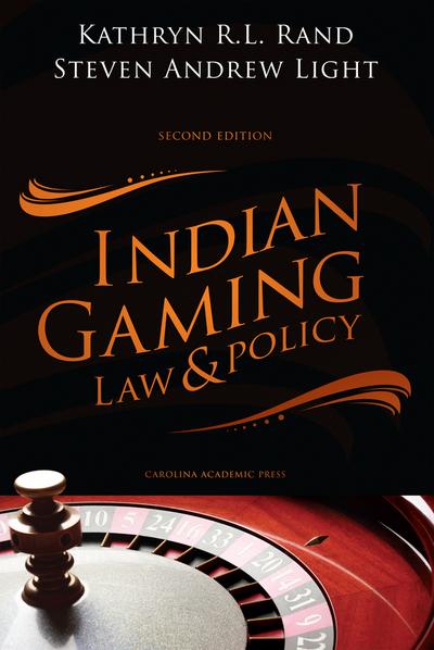 Indian Gaming Law and Policy, Second Edition