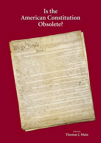 Is the American Constitution Obsolete?