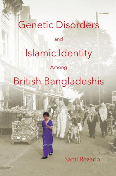 Genetic Disorders and Islamic Identity among British Bangladeshis