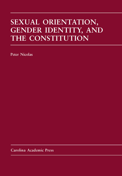 Sexual Orientation, Gender Identity, and the Constitution