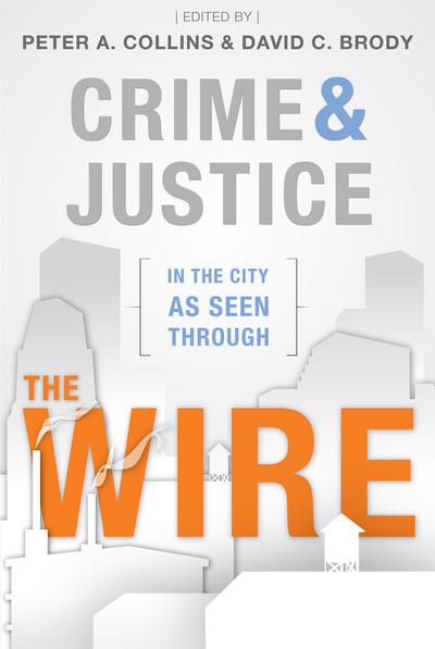 Crime and Justice in the City as Seen through <em>The Wire</em>