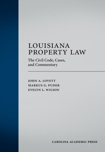 Louisiana Property Law: The Civil Code, Cases, and Commentary cover