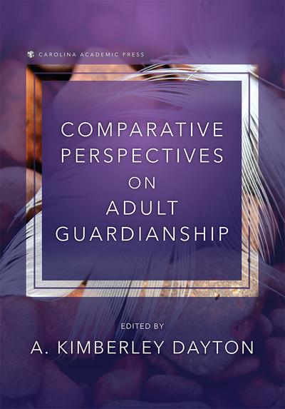 Comparative Perspectives on Adult Guardianship