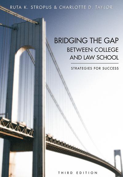 Bridging the Gap Between College and Law School, Third Edition