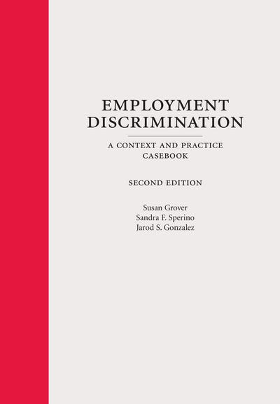 Employment Discrimination: A Context and Practice Casebook, Second Edition cover