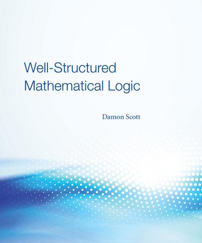 Well-Structured Mathematical Logic