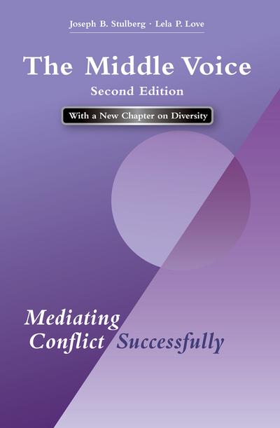 The Middle Voice: Mediating Conflict Successfully, Second Edition cover