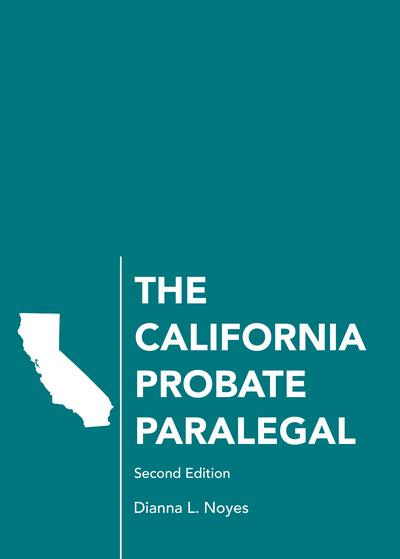 The California Probate Paralegal, Second Edition