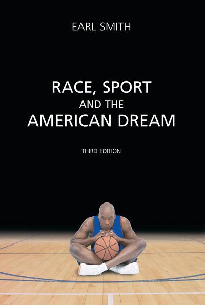 Race, Sport and the American Dream, Third Edition