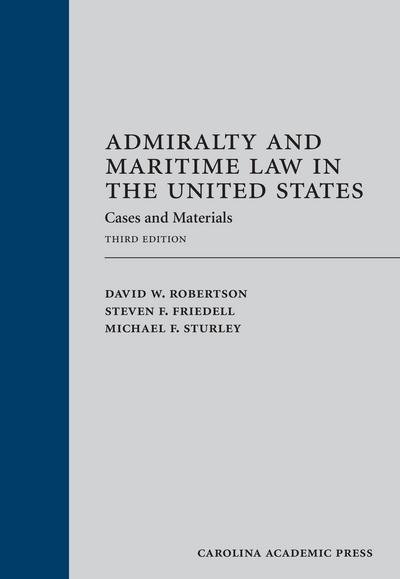 Admiralty and Maritime Law in the United States: Cases and Materials, Third Edition cover