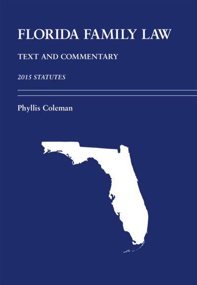 Florida Family Law: Text and Commentary, 2015 Statutes cover