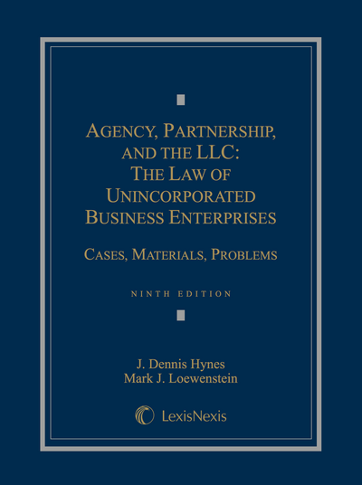 Agency, Partnership, and the LLC: The Law of Unincorporated Business Enterprises: Cases, Materials, Problems, Ninth Edition cover