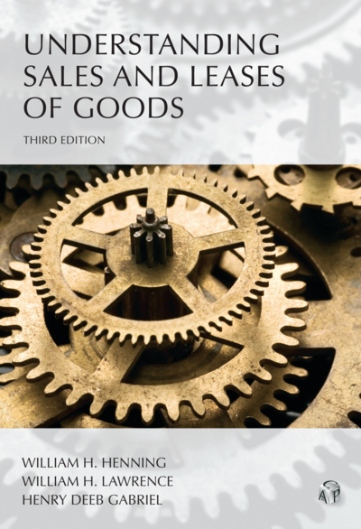 Understanding Sales and Leases of Goods, Third Edition