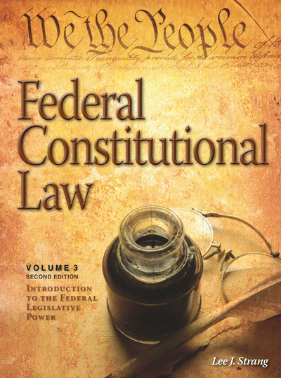 Federal Constitutional Law, Volume 3, Second Edition
