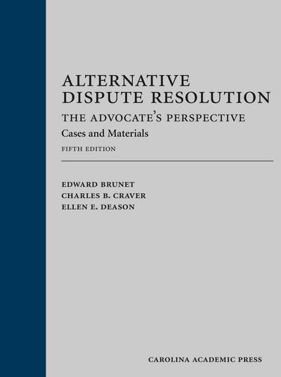 Alternative Dispute Resolution: The Advocate's Perspective, Fifth Edition