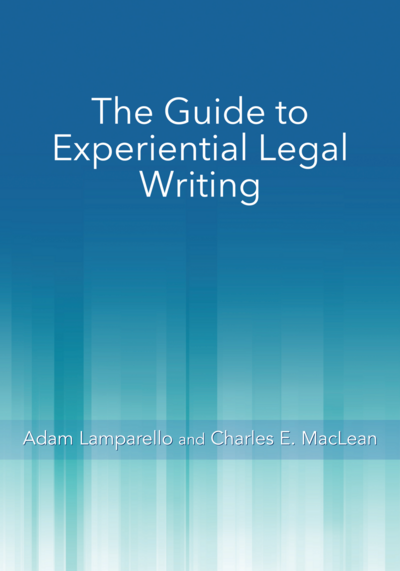 The Guide to Experiential Legal Writing