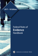 Federal Rules of Evidence Handbook 2017–18 Edition cover