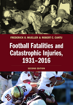 Football Fatalities and Catastrophic Injuries, 1931-2016 cover